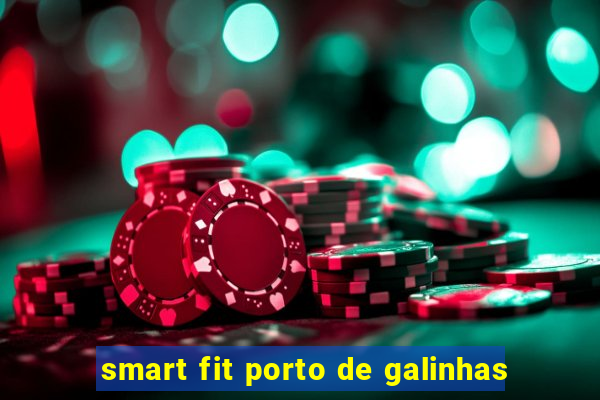 smart fit porto de galinhas